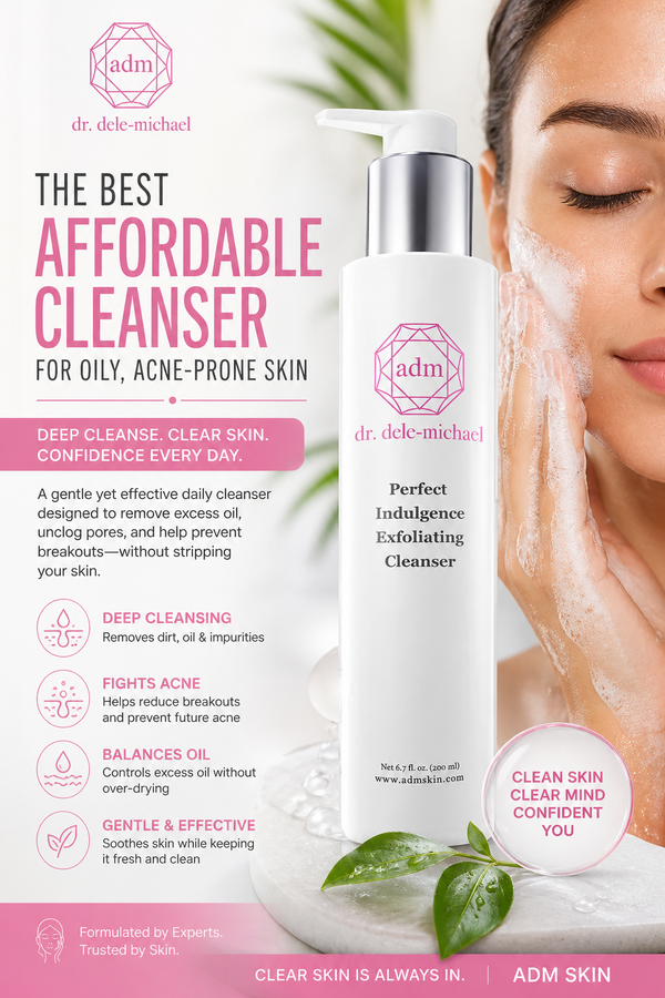 The Best Affordable Cleanser for Oily, Acne-Prone Skin | ADM Skin